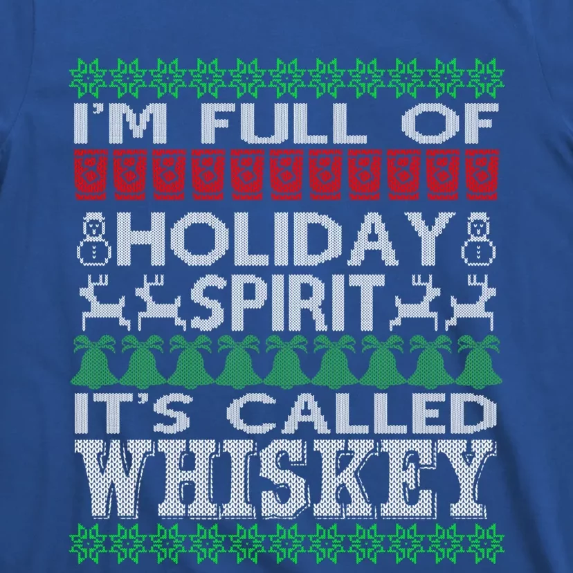 IM Full Of Holiday Spirit Called Whiskey Ugly Xmas Cute Gift T-Shirt