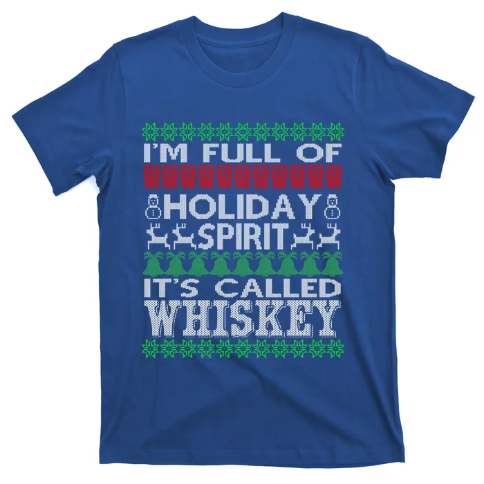 IM Full Of Holiday Spirit Called Whiskey Ugly Xmas Cute Gift T-Shirt