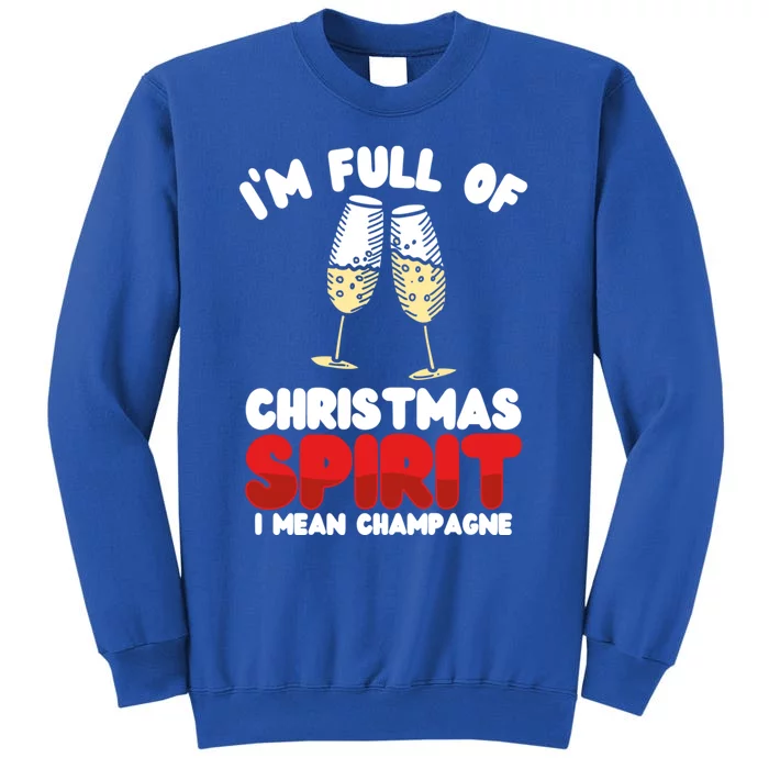 IM Full Of Christmas Spirit Sarcastic Gift Tall Sweatshirt