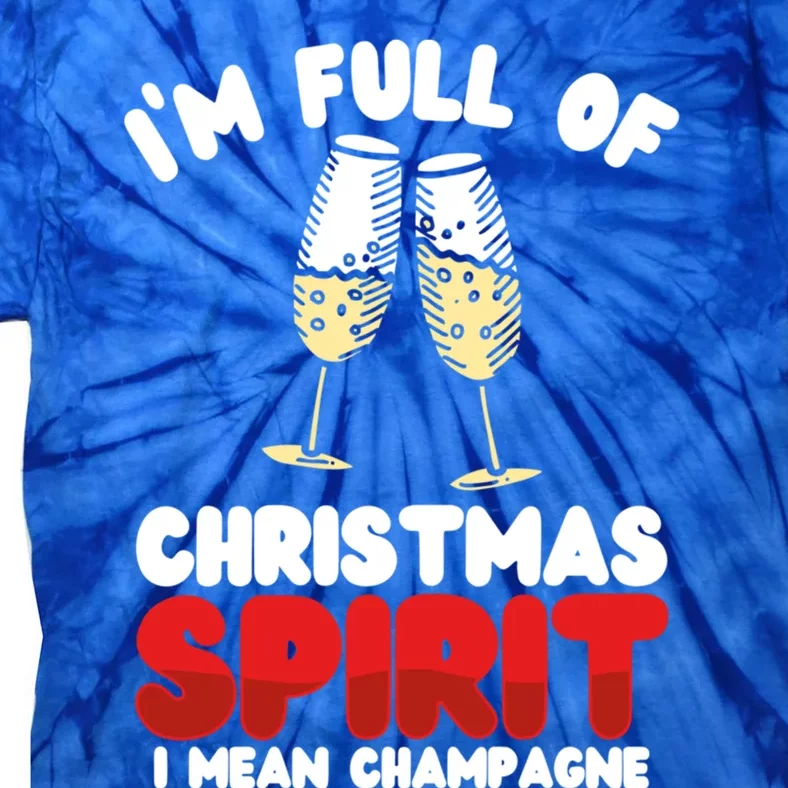 IM Full Of Christmas Spirit Sarcastic Gift Tie-Dye T-Shirt