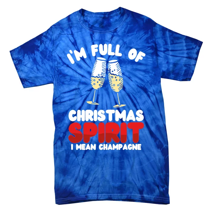 IM Full Of Christmas Spirit Sarcastic Gift Tie-Dye T-Shirt