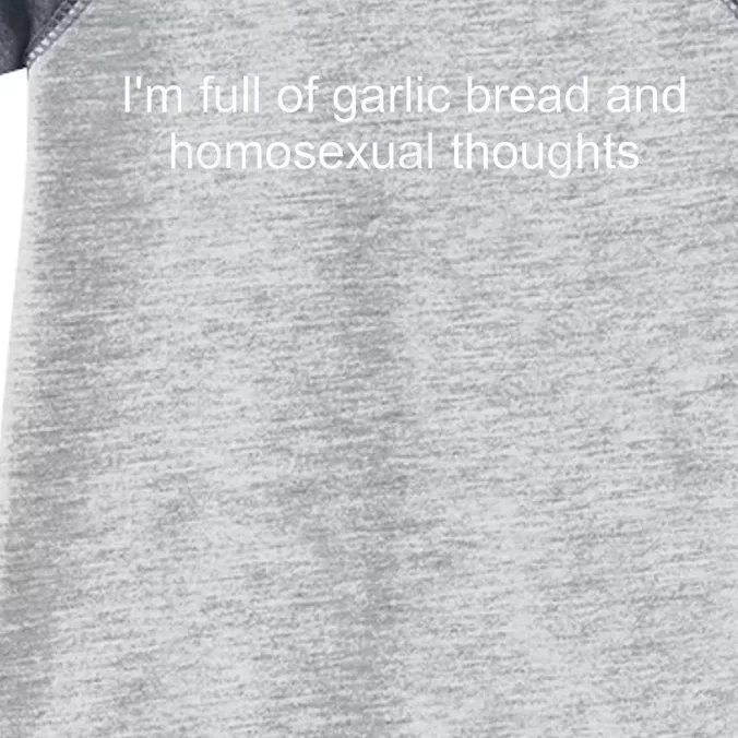 IM Full Of Garlic Bread And Homosexual Thoughts Quote Infant Baby Jersey Bodysuit