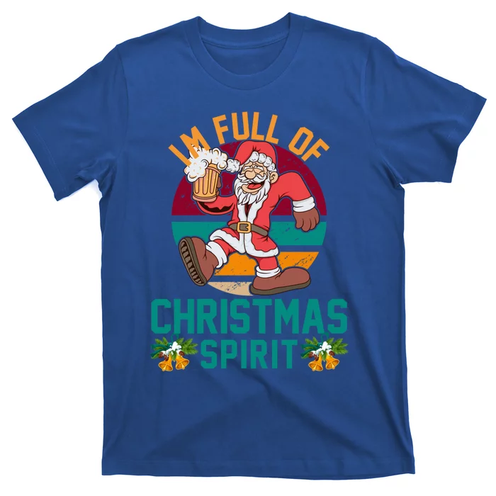 IM Full Of The Christmas Spirit Funny Santa Retro Design Gift T-Shirt