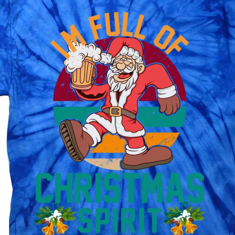 IM Full Of The Christmas Spirit Funny Santa Retro Design Gift Tie-Dye T-Shirt