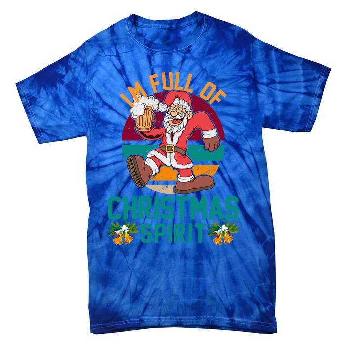 IM Full Of The Christmas Spirit Funny Santa Retro Design Gift Tie-Dye T-Shirt