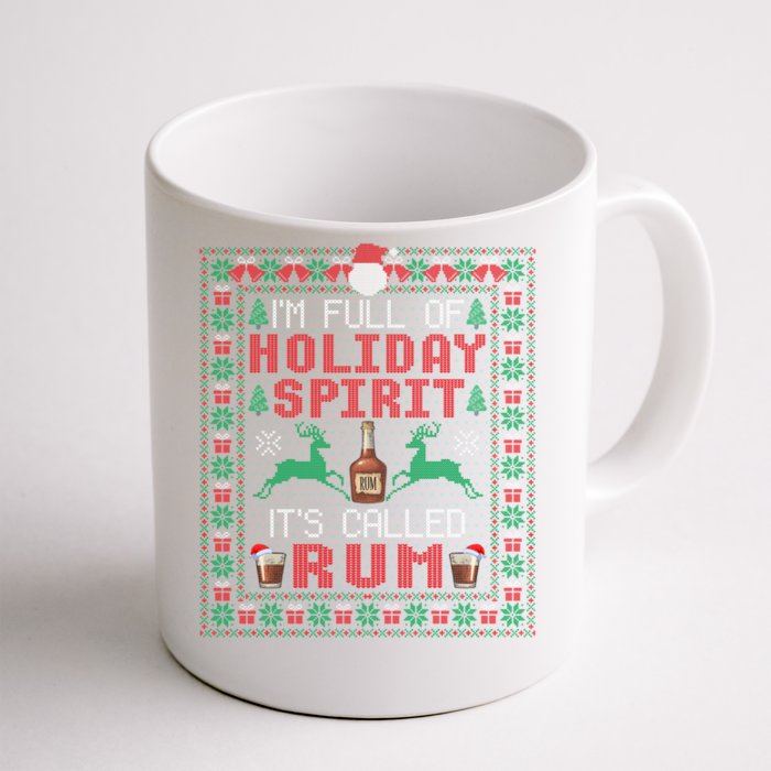 IM Full Of Holiday Spirit ItS Called Rum Christmas Cute Gift Front & Back Coffee Mug