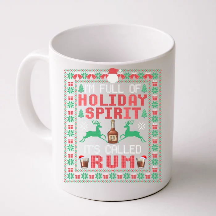 IM Full Of Holiday Spirit ItS Called Rum Christmas Cute Gift Front & Back Coffee Mug