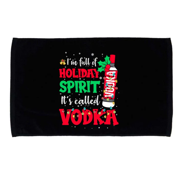 IM Full Of Holiday Spirit ItS Called Vodka Gift Microfiber Hand Towel