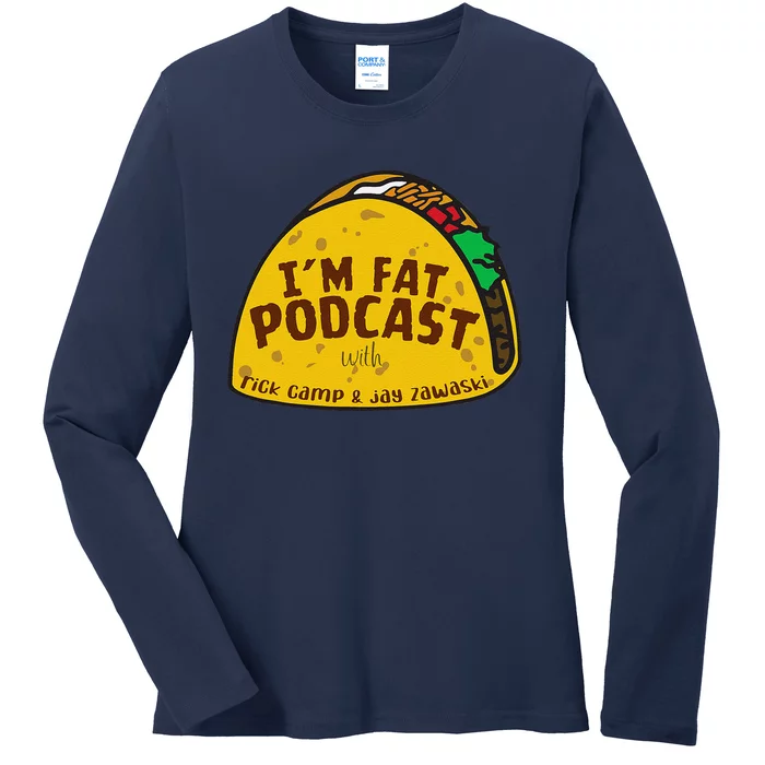 I’M Fat Podcast With Rick Camp And Jay Zawaski Tacos Ladies Long Sleeve Shirt