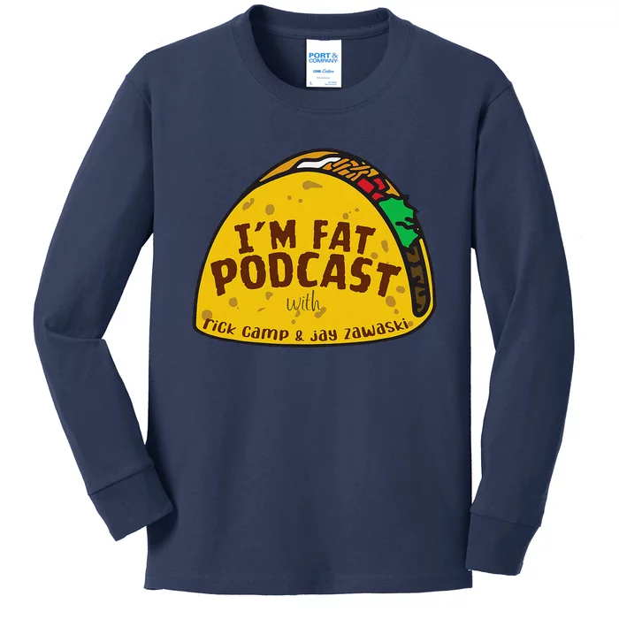 I’M Fat Podcast With Rick Camp And Jay Zawaski Tacos Kids Long Sleeve Shirt