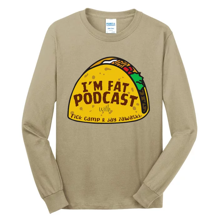 I’M Fat Podcast With Rick Camp And Jay Zawaski Tacos Tall Long Sleeve T-Shirt