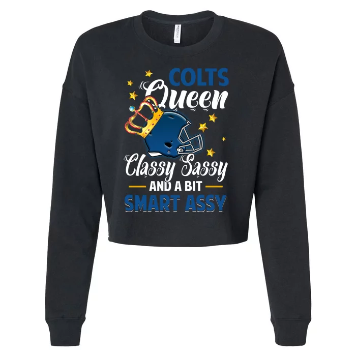 Indianapolis Football Queen Classy Sassy And A Bit Smart Assy Cropped Pullover Crew