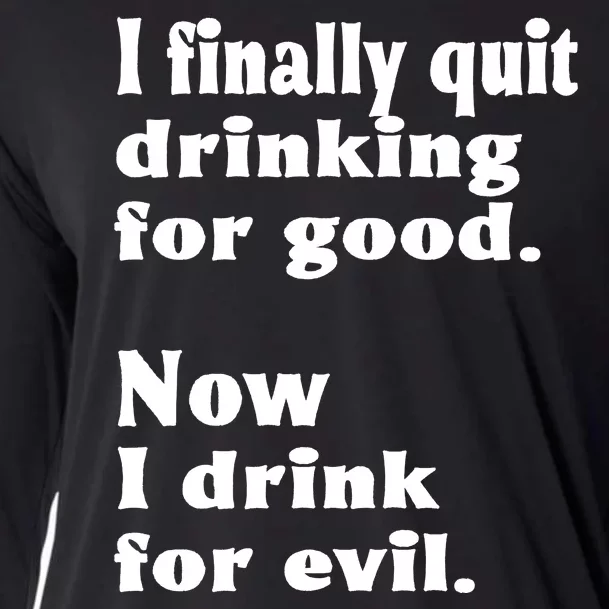 I Finally Quit Drinking For Good Cooling Performance Long Sleeve Crew