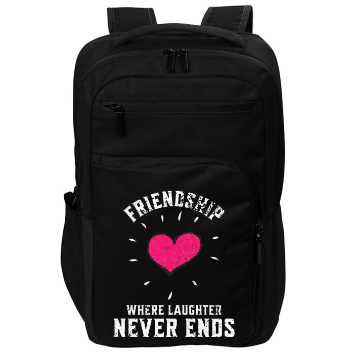 Inspirational Friendship Quotes Sayings Laughter Never Ends Impact Tech Backpack