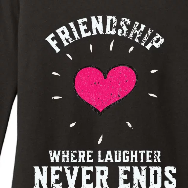 Inspirational Friendship Quotes Sayings Laughter Never Ends Womens CVC Long Sleeve Shirt