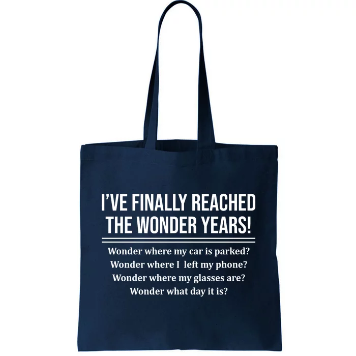 Ive Finally Reached The Wonder Years Funny Tote Bag