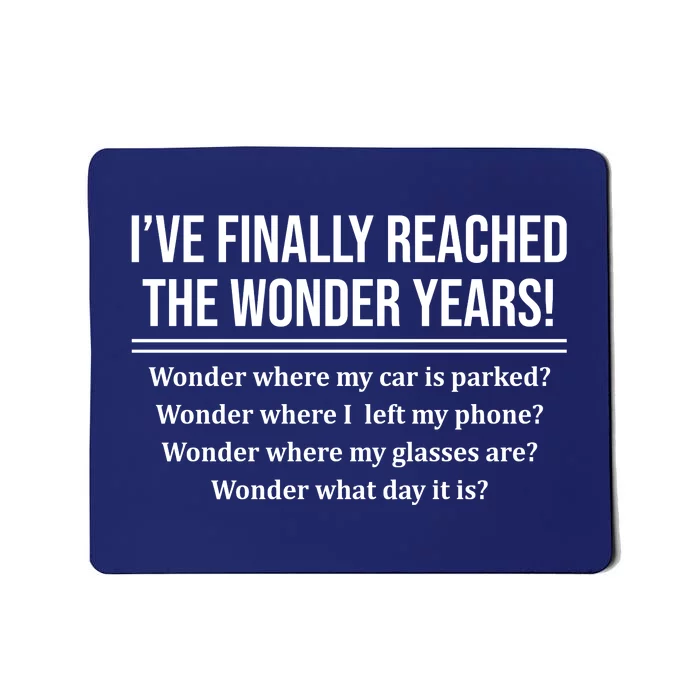 Ive Finally Reached The Wonder Years Funny Mousepad