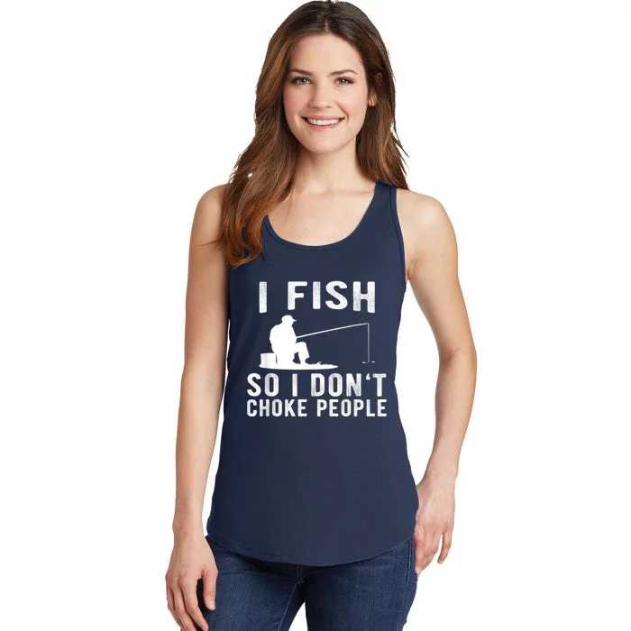 I Fish So I DonT Choke People Ladies Essential Tank