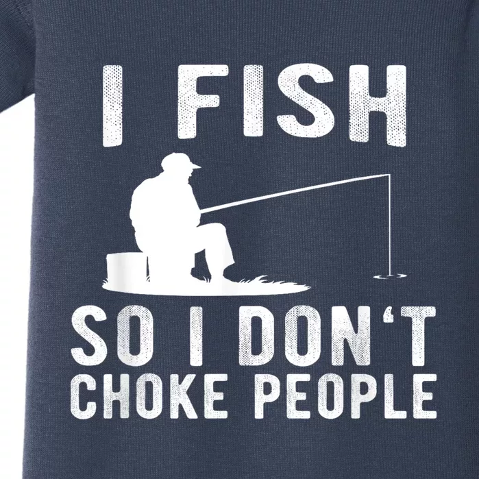 I Fish So I DonT Choke People Baby Bodysuit