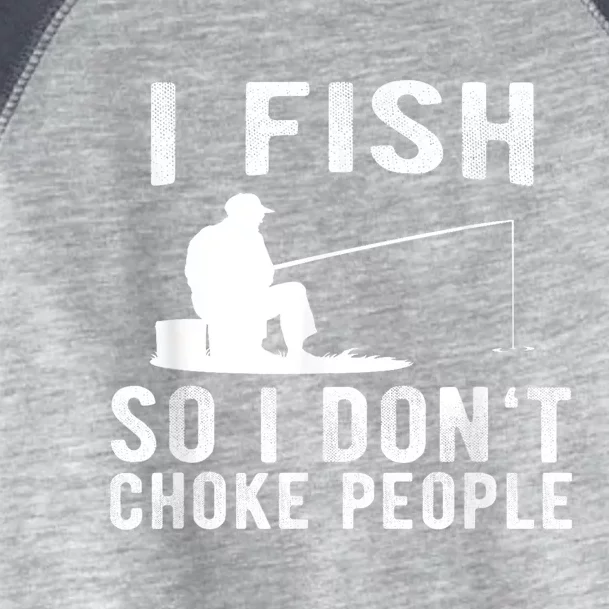 I Fish So I DonT Choke People Toddler Fine Jersey T-Shirt