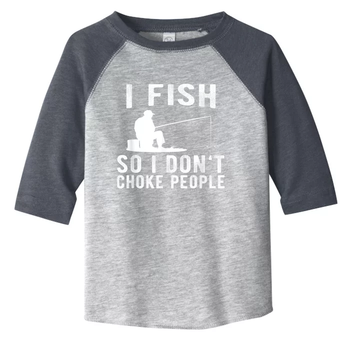 I Fish So I DonT Choke People Toddler Fine Jersey T-Shirt