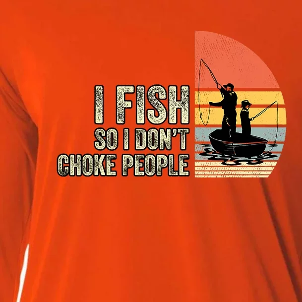 I Fish So I Dont Choke People Funny Sayings Cooling Performance Long Sleeve Crew