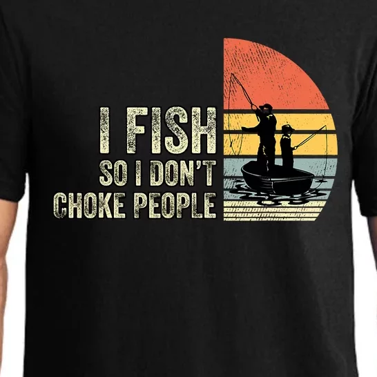 I Fish So I Dont Choke People Funny Sayings Pajama Set