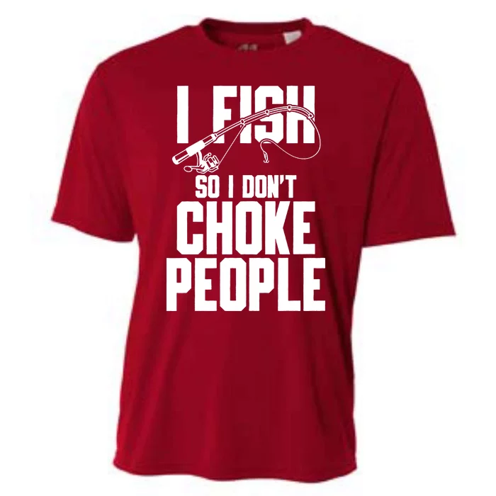 I Fish So I DonT Choke People Cooling Performance Crew T-Shirt