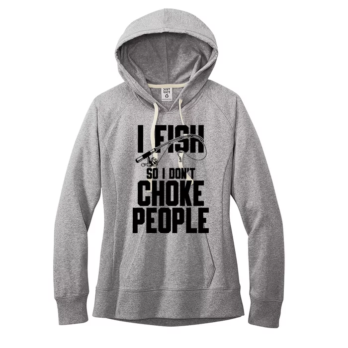 I Fish So I DonT Choke People Women's Fleece Hoodie