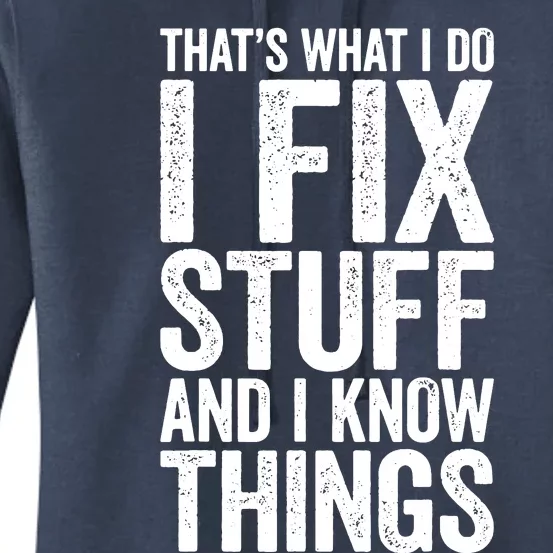 I Fix Stuff And I Know Things Mechanic Women's Pullover Hoodie