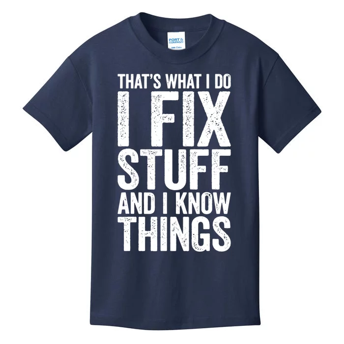 I Fix Stuff And I Know Things Mechanic Kids T-Shirt