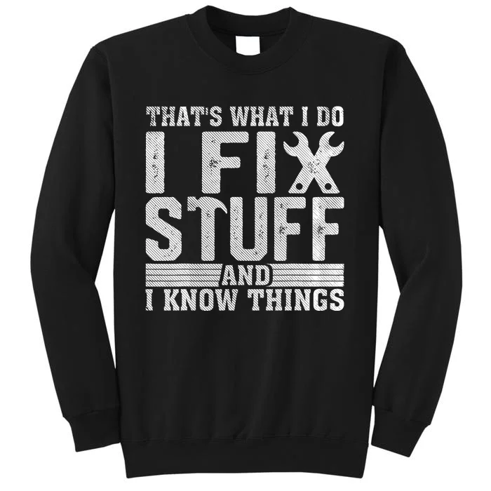 I Fix Stuff Funny Mechanic Engineer Handyman FatherS Day Sweatshirt