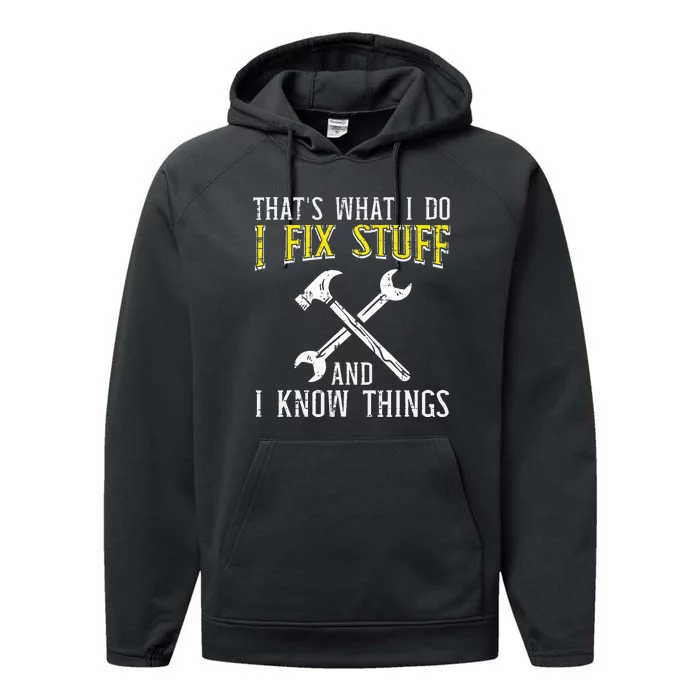 I Fix Stuff And Know Things Funny Car Mechanic Performance Fleece Hoodie