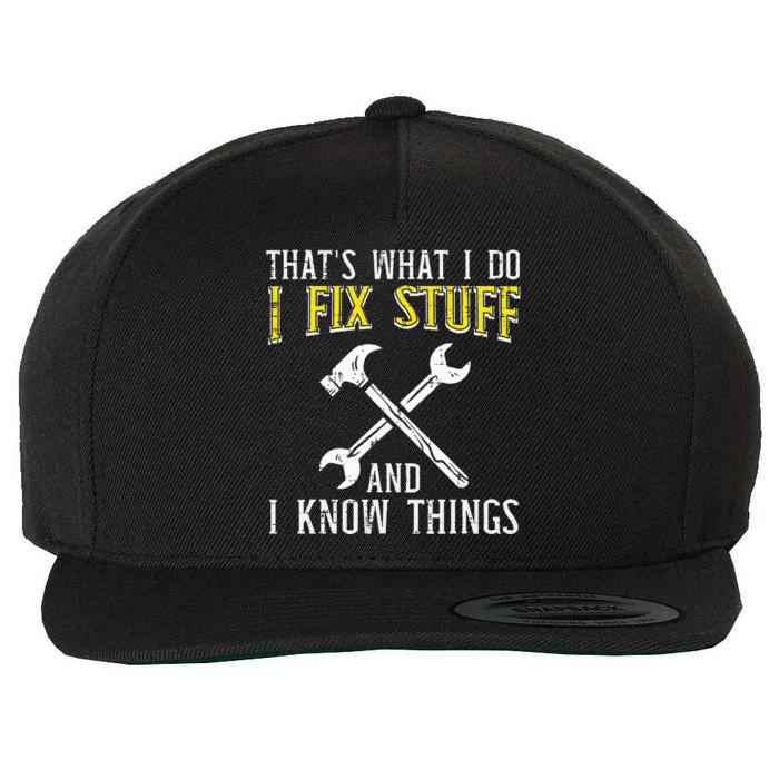 I Fix Stuff And Know Things Funny Car Mechanic Wool Snapback Cap