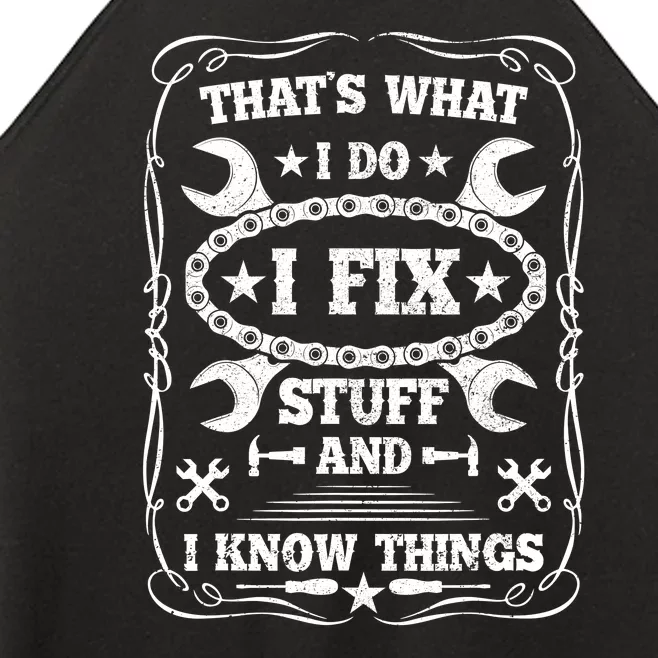 I Fix Stuff And Know Things Funny Car Guy Retro Dad Mechanic Women’s Perfect Tri Rocker Tank