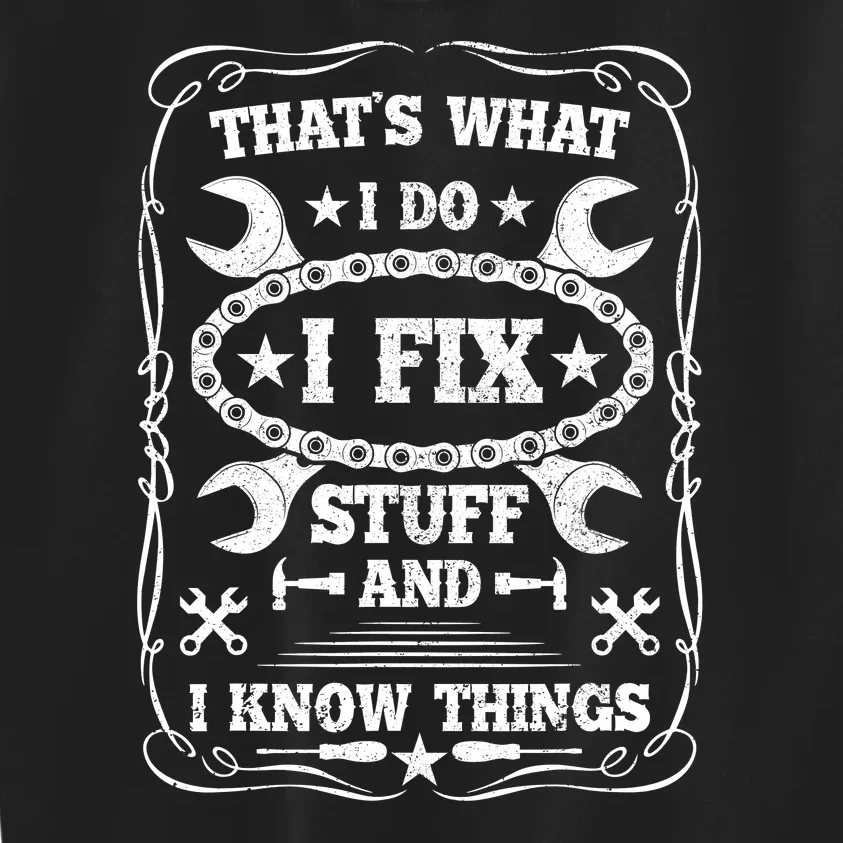 I Fix Stuff And Know Things Funny Car Guy Retro Dad Mechanic Kids Sweatshirt