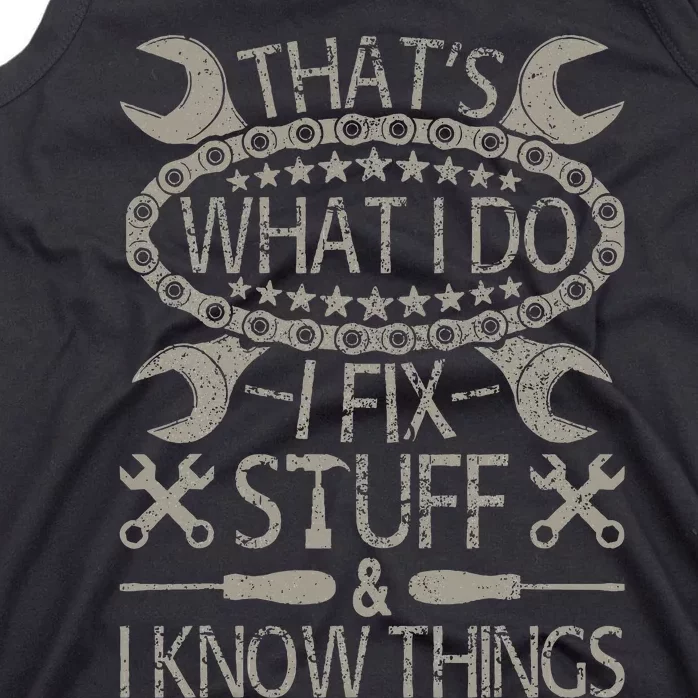 I Fix Stuff And Know Things Funny Car Guy Retro Dad Mechanic Tank Top