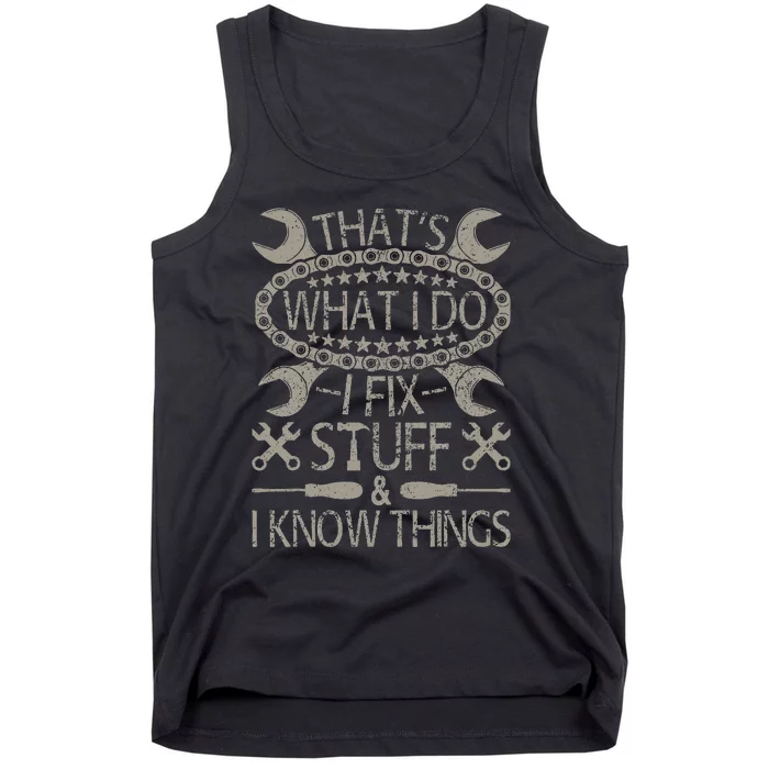 I Fix Stuff And Know Things Funny Car Guy Retro Dad Mechanic Tank Top