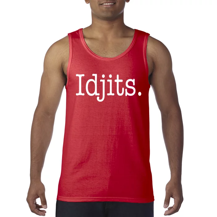 Idjits Funny Southern Slang Tank Top