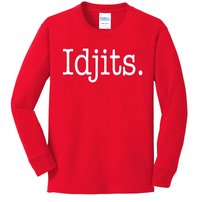 Idjits Funny Southern Slang Kids Long Sleeve Shirt