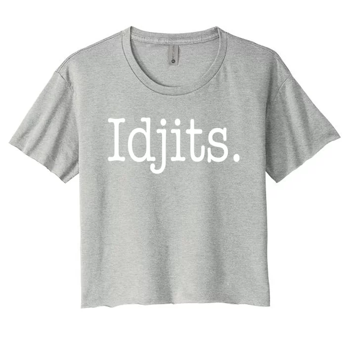 Idjits Funny Southern Slang Women's Crop Top Tee