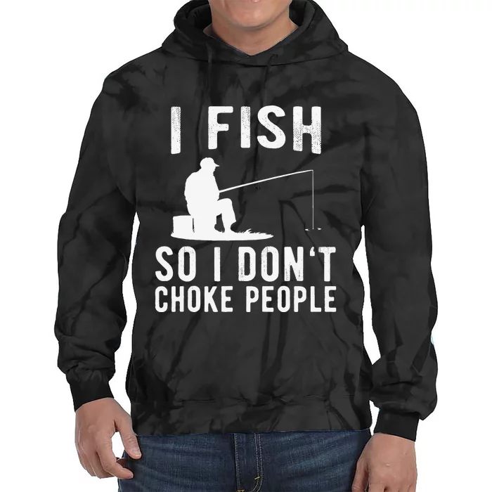 I Fish So I Dont Choke People Funny Fishing Tie Dye Hoodie