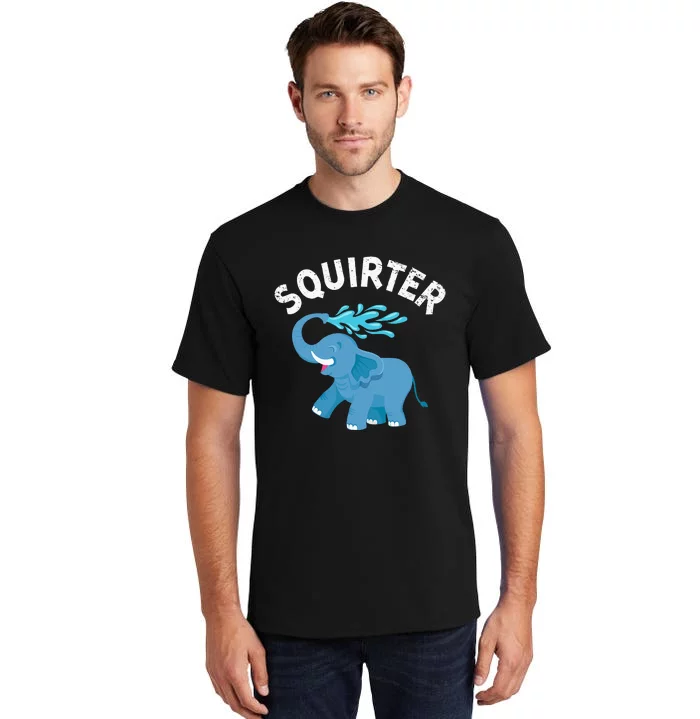 Inappropriate Funny Squirter Embarrassing Tall T-Shirt