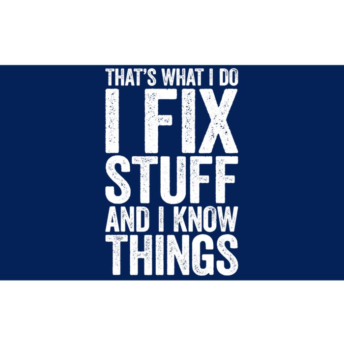 I Fix Stuff And I Know Things Mechanic Bumper Sticker