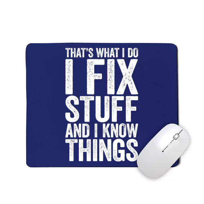 I Fix Stuff And I Know Things Mechanic Mousepad