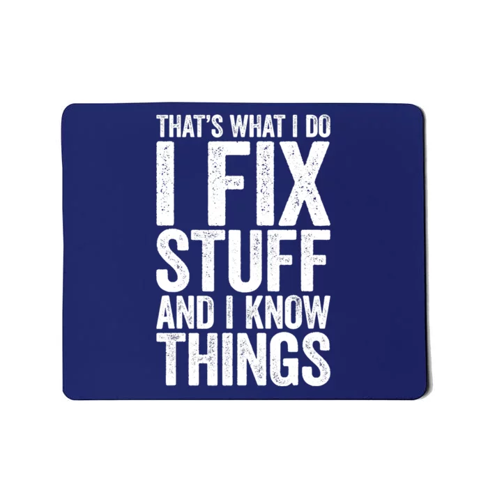 I Fix Stuff And I Know Things Mechanic Mousepad