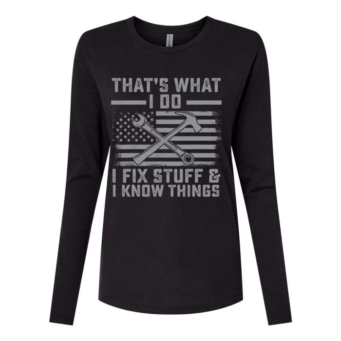 I Fix Stuff And I Know Things US Flag 4th of July Patriot Womens Cotton Relaxed Long Sleeve T-Shirt