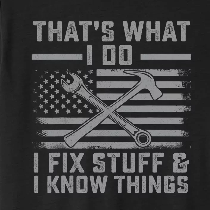 I Fix Stuff And I Know Things US Flag 4th of July Patriot ChromaSoft Performance T-Shirt