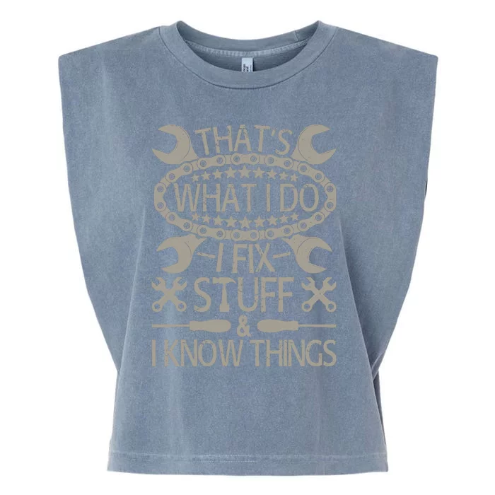 I Fix Stuff And Know Things Funny Car Guy Retro Dad Mechanic Garment-Dyed Women's Muscle Tee