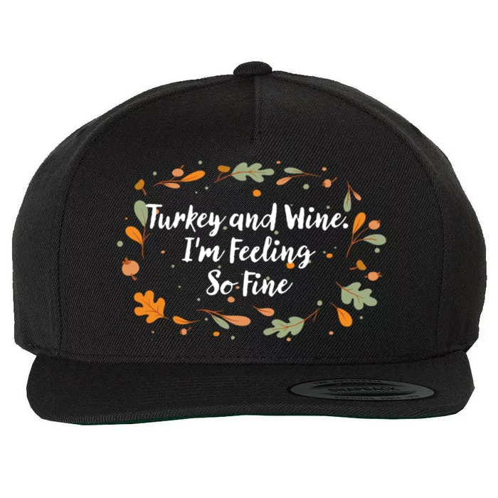 Im Feeling So Fine Thanksgiving Ing Turkey Day Gift Wool Snapback Cap